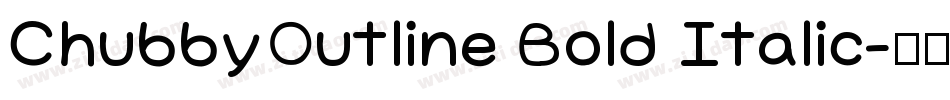 ChubbyOutline Bold Italic字体转换